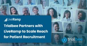 Trialbee Partners with LiveRamp to Scale Reach for Patient Recruitment in Clinical Trials